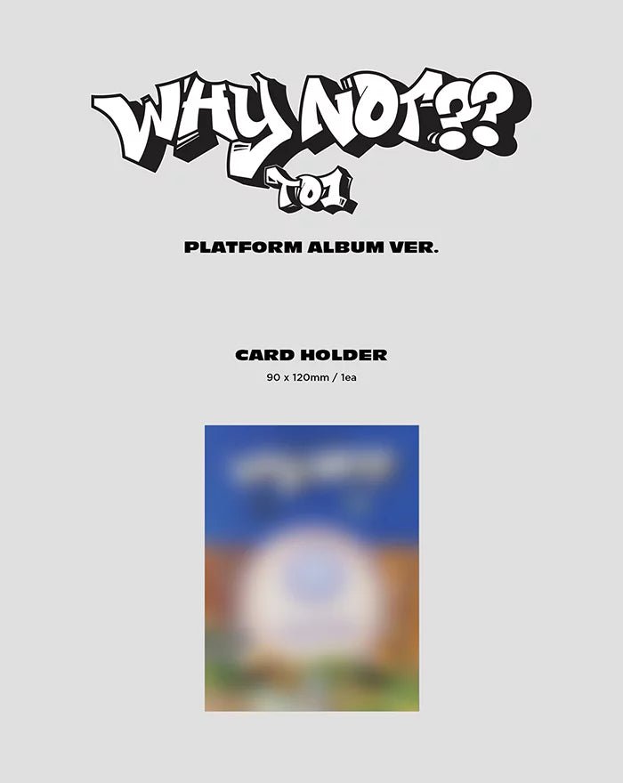 TO1 - WHY NOT?? Platform Ver. (3rd Mini-Album) Details