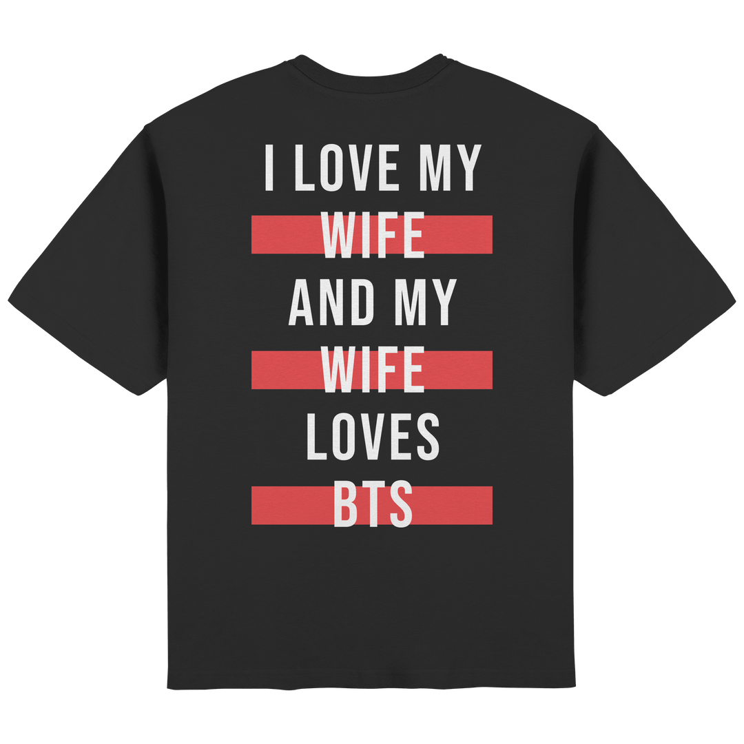 BTS - «I Love My Wife and My Wife Loves BTS» Oversized T-Shirt - SeoulMate