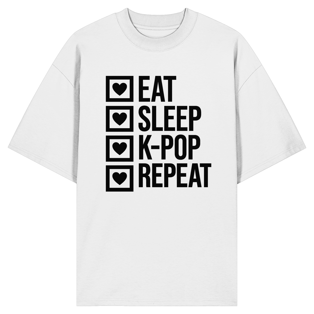 Eat, Sleep, K - Pop, Repeat - Organic Oversize Shirt - SeoulMate
